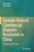 Foreign-Related Commercial Disputes Resolution in China: Principles and Practices by Jianli Song