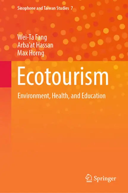 Ecotourism: Environment, Health, and Education by Wei-Ta Fang