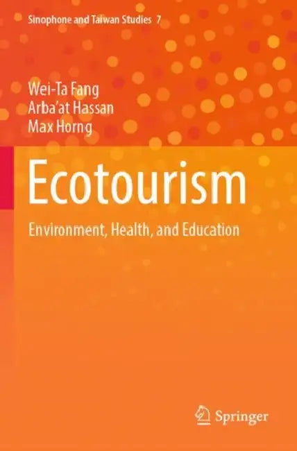 Ecotourism: Environment, Health, and Education by Wei-Ta Fang