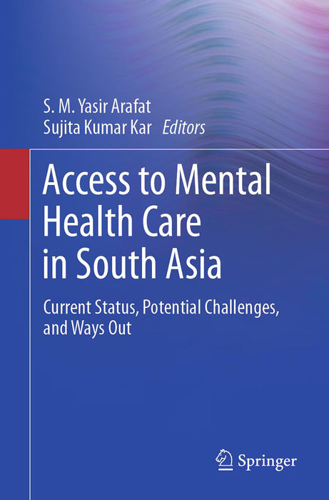 Access to Mental Health Care in South Asia: Current Status Potential Challenges and Ways Out