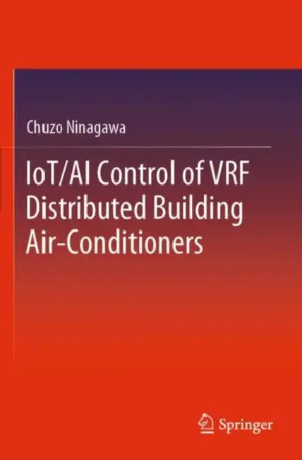 IoT/AI Control of VRF Distributed Building Air-Conditioners by Chuzo Ninagawa