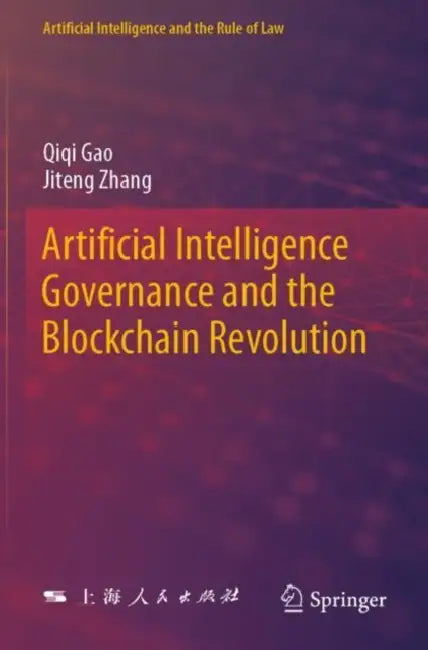 Artificial Intelligence Governance and the Blockchain Revolution by Qiqi Gao