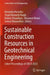 Sustainable Construction Resources in Geotechnical Engineering: Select Proceedings of Crest 2023 by Hemanta Hazarika