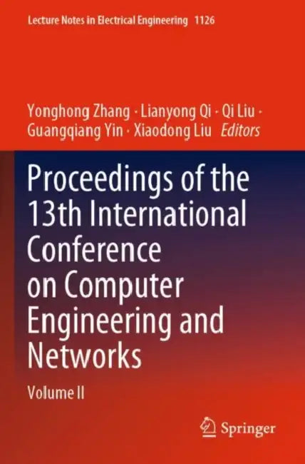 Proceedings of the 13th International Conference on Computer Engineering and Networks: 1126 (Lecture Notes in Electrical Engineering) by Guangqiang Yin