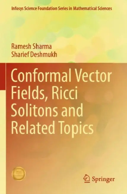 Conformal Vector Fields, Ricci Solitons and Relate by Ramesh Sharma