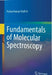 Fundamentals Of Molecular Spectroscopy by Mallick P.K.