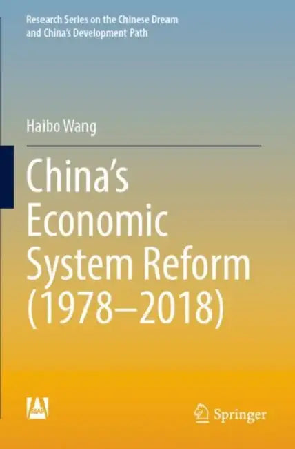 China’s Economic System Reform (1978–2018) by Haibo Wang