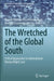 The Wretched of the Global South: Critical Approaches to International Human Rights Law by Thamil Venthan Ananthavinayagan