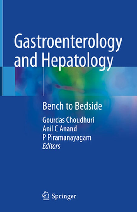 Gastroenterology and Hepatology: Bench to Bedside by Gourdas Choudhuri