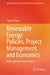 Renewable Energy: Policies Project Management and Economics :Wind and Solar Power (India) by Thapar, Sapan