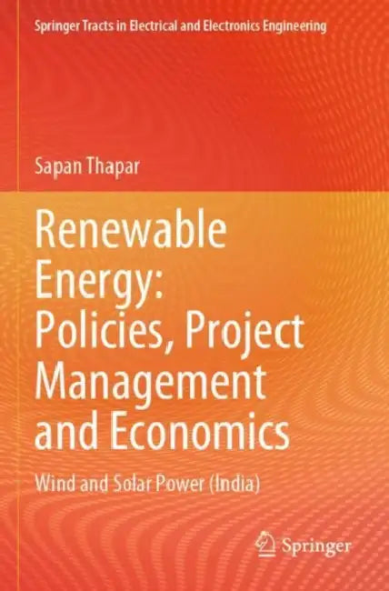 Renewable Energy: Policies, Project Management and by Sapan Thapar