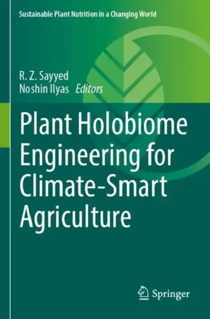 Plant Holobiome Engineering for Climate-Smart Agriculture by R. Z. Sayyed