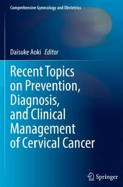 Recent Topics on Prevention, Diagnosis, and Clinical Management of Cervical Cancer by Daisuke Aoki