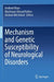Mechanism and Genetic Susceptibility of Neurological Disorders by Andleeb Khan