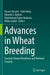 Advances in Wheat Breeding: Towards Climate Resilience and Nutrient Security by Nusret Zencirci