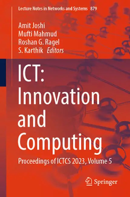 Ict: Innovation and Computing: Proceedings of Ictcs 2023, Volume 5 by Amit Joshi