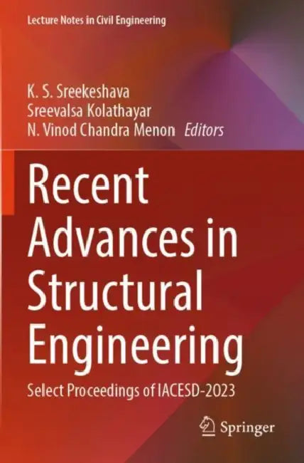 Recent Advances in Structural Engineering: Select Proceedings of IACESD-2023 by K. S. Sreekeshava