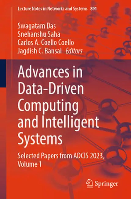 Advances in Data-Driven Computing and Intelligent Systems: Selected Papers from Adcis 2023, Volume 1 by Swagatam Das