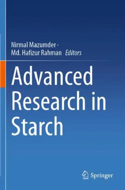Advanced Research in Starch by Nirmal Mazumder