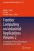 Frontier Computing on Industrial Applications : Proceedings of Theory, Technologies and Applications (FC 2023) by Jason C. Hung
