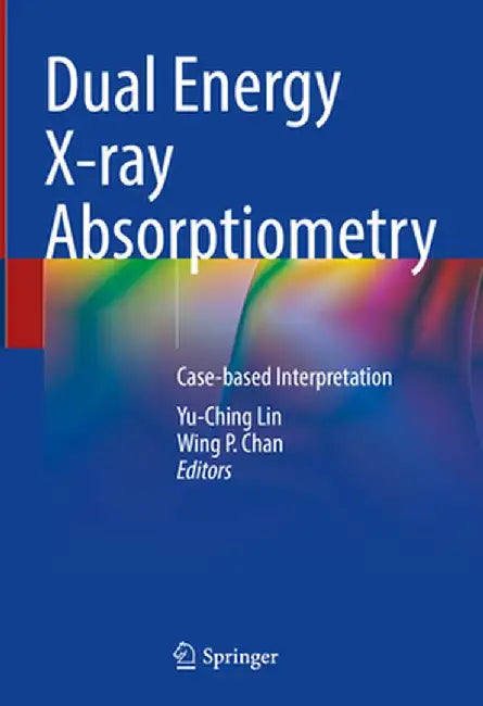 Dual Energy X-Ray Absorptiometry: Case-Based Interpretation by Yu-Ching Lin