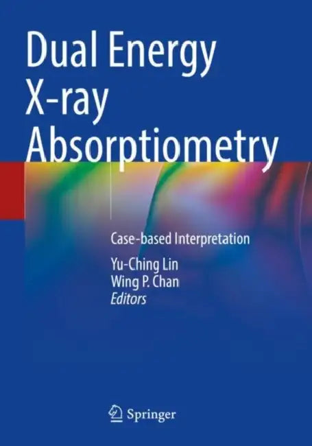 Dual Energy X-ray Absorptiometry: Case-Based Interpretation by Yu-Ching Lin