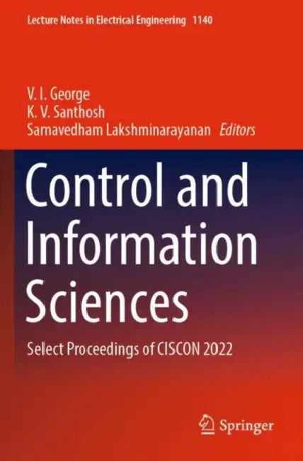 Control and Information Sciences: Select Proceedings of Ciscon 2022 by V. I. George