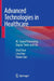 Advanced Technologies in Healthcare: Ai, Signal Processing, Digital Twins and 5g by Shuli Guo