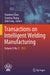 Transactions on Intelligent Welding Manufacturing: Volume V No. 1 2021 by Shanben Chen