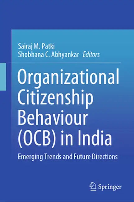 Organizational Citizenship Behaviour (OCB) in India: Emerging Trends and Future Directions by Patki, Sairaj M.