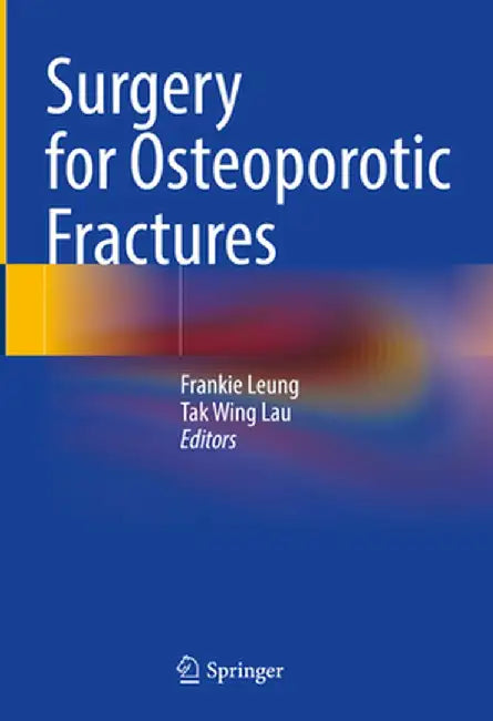 Surgery for Osteoporotic Fractures by Frankie Leung