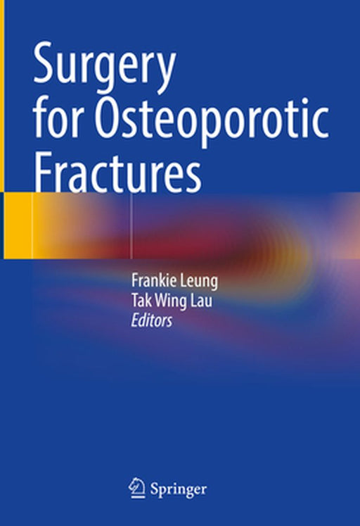 Surgery for Osteoporotic Fractures by Frankie Leung