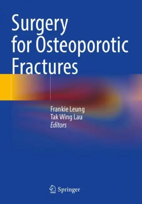 Surgery for Osteoporotic Fractures by Frankie Leung