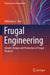 Frugal Engineering: Advent, Design and Production of Frugal Products by Balkrishna C. Rao