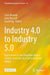 Industry 4.0 to Industry 5.0: Explorations in the Transition from a Techno-Economic to a Socio-Technical Future by Susu Nousala