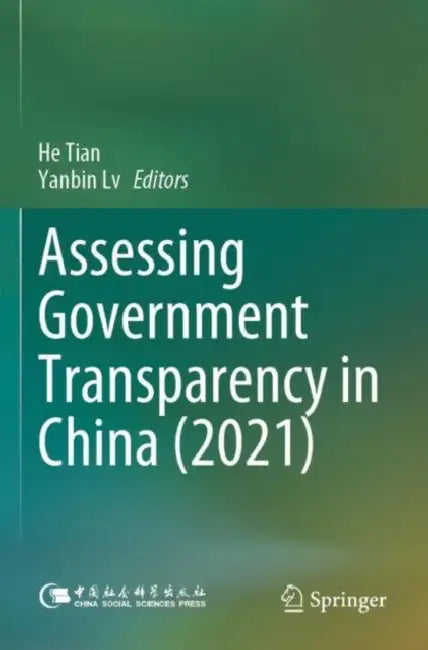 Assessing Government Transparency in China (2021) by He Tian