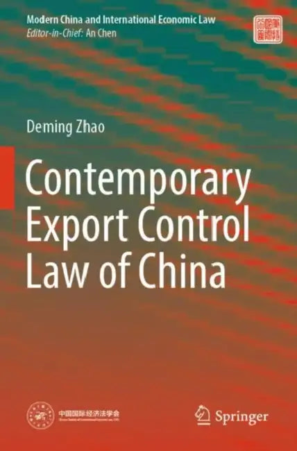Contemporary Export Control Law of China by Deming Zhao