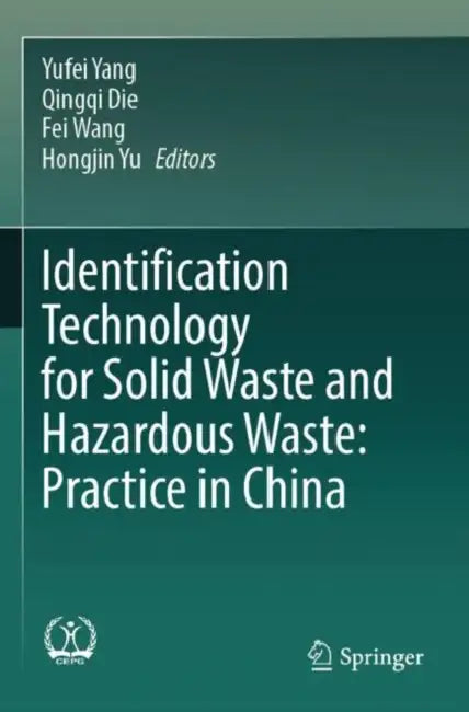 Identification Technology for Solid Waste and Hazardous Waste: Practice in China by Yufei Yang