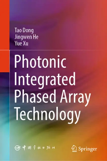 Photonic Integrated Phased Array Technology by Tao Dong