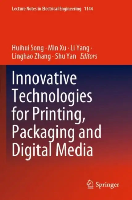 Innovative Technologies for Printing, Packaging and Digital Media by Huihui Song