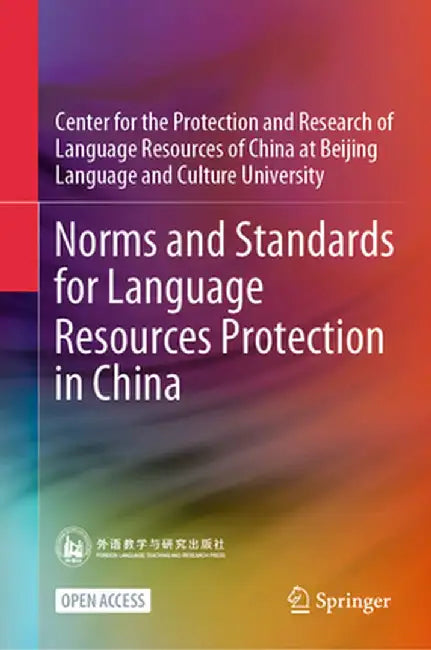 Norms and Standards for Language Resources Protection in China by Center for the Protection and Research o