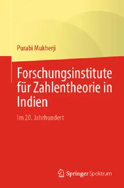 Forschungsinstitute für Zahlentheorie in Indien: Im 20. Jahrhundert by Purabi Mukherji