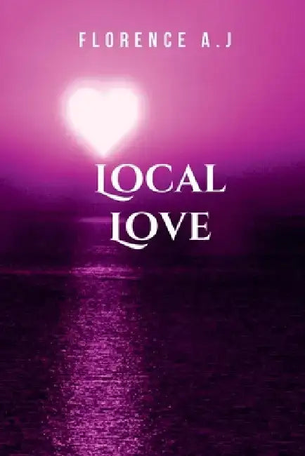 Local Love by A. J. Florence
