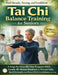 Tai Chi Balance Training for Seniors: A Step-by-Step 28-Day Program With Gentle 10-Minute Routines to Prevent Falls, Build Strength, and Move With Con by Tai Chi Wellbeing