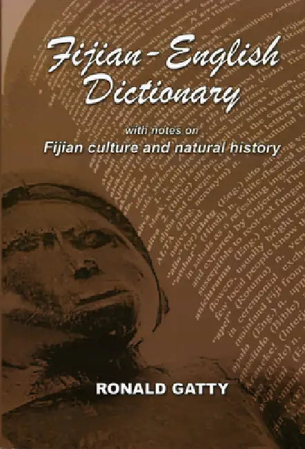 Fijian-English Dictionary: With Notes on Fijian Culture and Natural History by Ronald Gatty