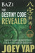 BaZi -- The Destiny Code Revealed: Delve Deeper into the Four Pillars of Destiny by Joey Yap