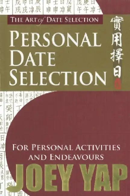 Art of Date Selection: Personal Date Selection by Joey Yap