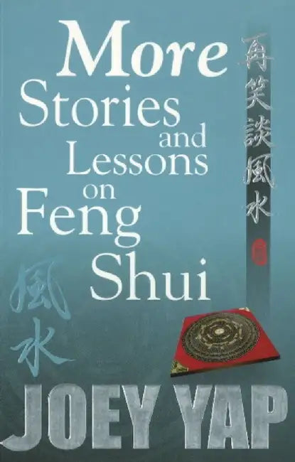 More Stories & Lessons on Feng Shui by Joey Yap