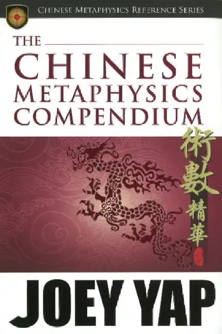 Chinese Metaphysics Compendium by Joey Yap