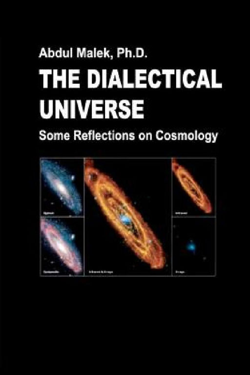 The Dialectical Universe - Some Reflections on Cosmology by Abdul Malek